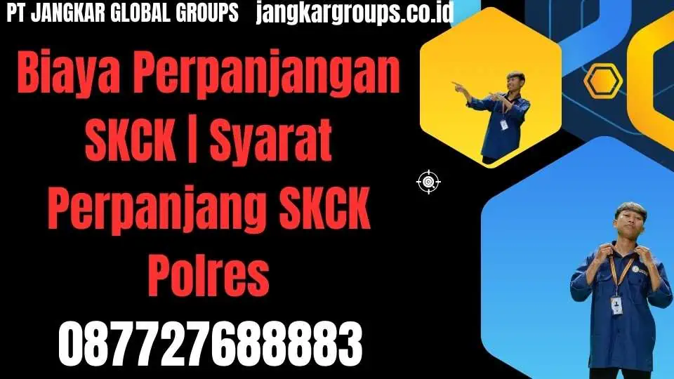 Biaya Perpanjangan SKCK Syarat Perpanjang SKCK Polres