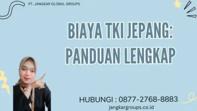 Biaya TKI Jepang Panduan Lengkap