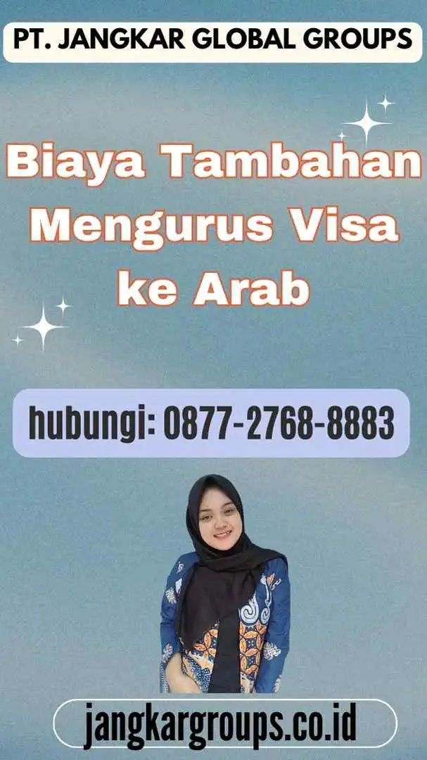 Biaya Tambahan Mengurus Visa ke Arab