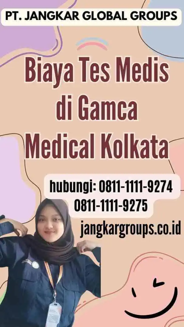 Biaya Tes Medis di Gamca Medical Kolkata