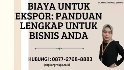 Biaya Untuk Ekspor Panduan Lengkap untuk Bisnis Anda