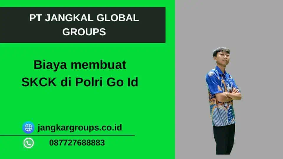 Biaya membuat SKCK di Polri Go Id