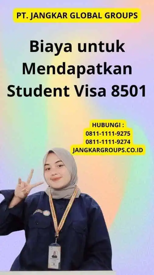 Biaya untuk Mendapatkan Student Visa 8501