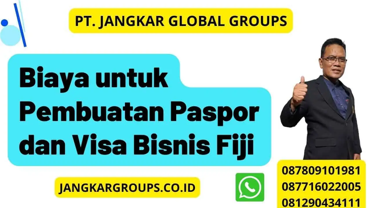 Biaya untuk Pembuatan Paspor dan Visa Bisnis Fiji 