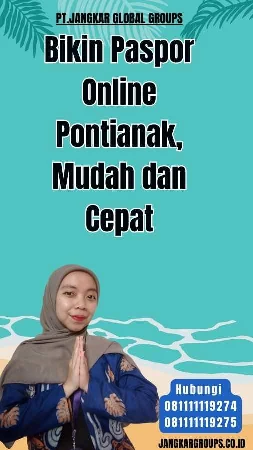 Bikin Paspor Online Pontianak, Mudah dan Cepat