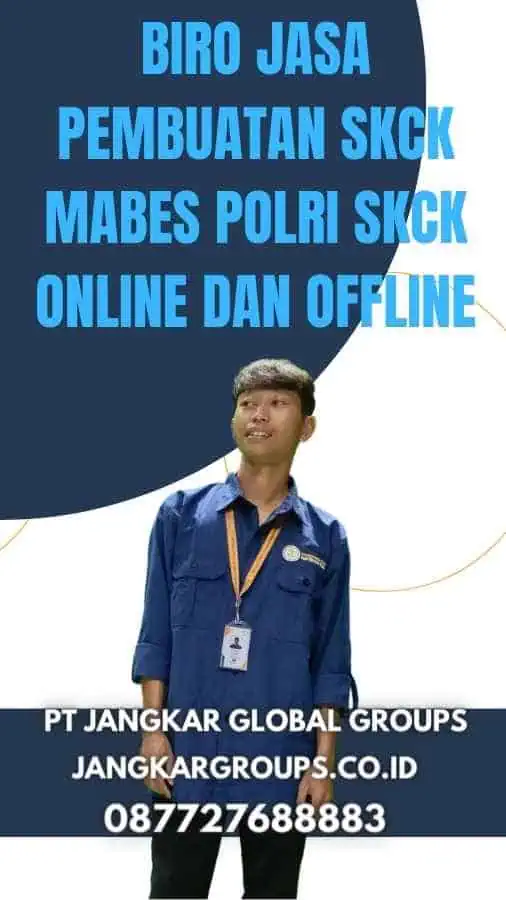 Biro Jasa Pembuatan SKCK Mabes Polri SKCK Online dan Offline