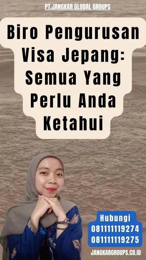 Biro Pengurusan Visa Jepang Semua Yang Perlu Anda Ketahui