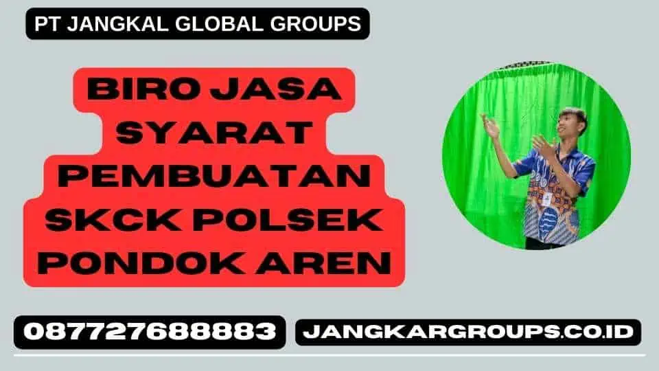 Biro jasa Syarat Pembuatan SKCK Polsek Pondok Aren