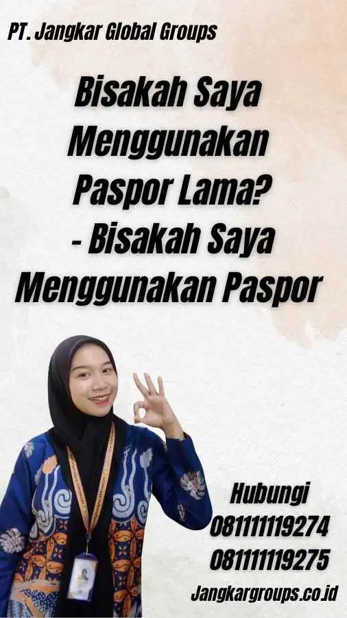 Bisakah Saya Menggunakan Paspor Lama? - Bisakah Saya Menggunakan Paspor