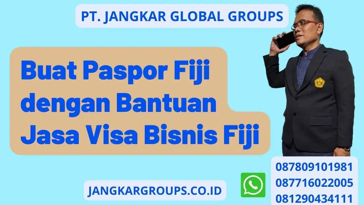 Buat Paspor Fiji dengan Bantuan Jasa Visa Bisnis Fiji