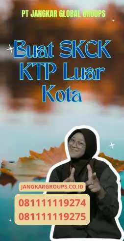 Buat SKCK KTP Luar Kota