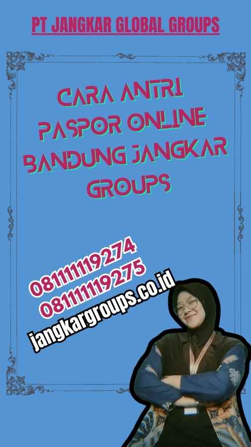 Cara Antri Paspor Online Bandung Jangkar Groups