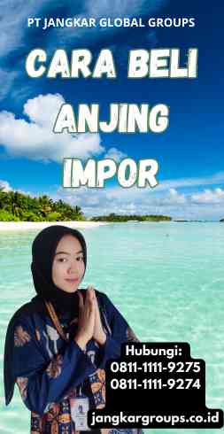 Cara Beli Anjing Impor