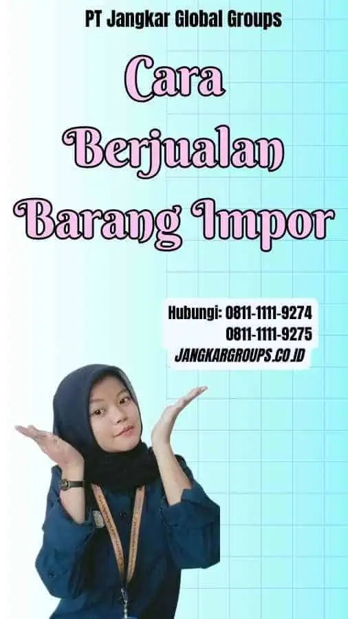 Cara Berjualan Barang Impor