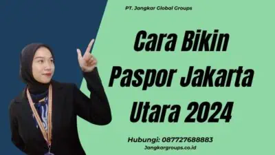 Cara Bikin Paspor Jakarta Utara 2024