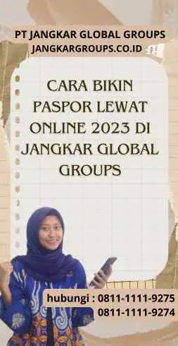 Cara Bikin Paspor Lewat Online 2023 di Jangkar Global Groups