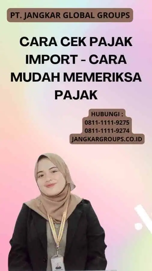 Cara Cek Pajak Import - Cara Mudah Memeriksa Pajak