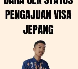 Cara Cek Status Pengajuan Visa Jepang