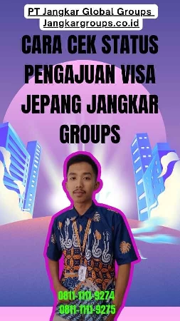 Cara Cek Status Pengajuan Visa Jepang Jangkar Groups