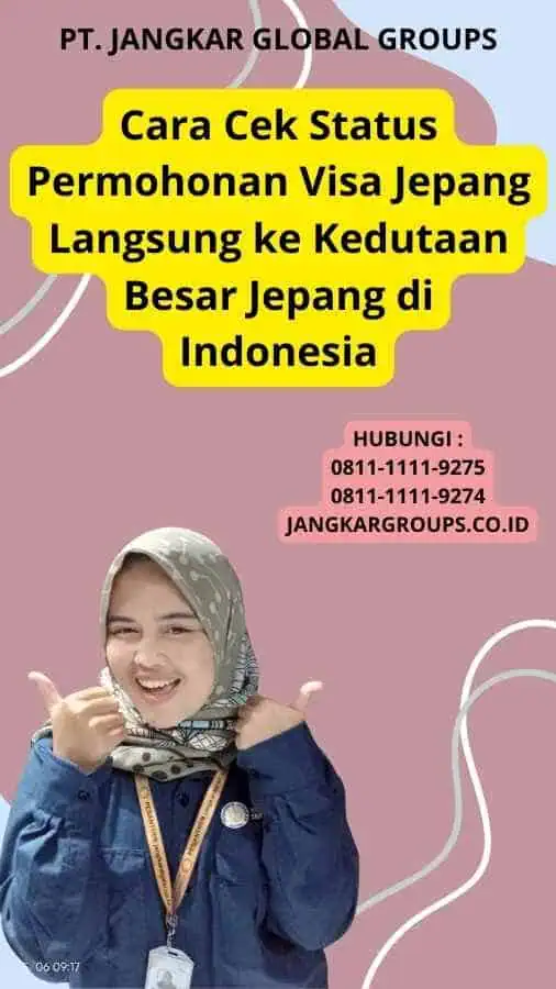 Cara Cek Status Permohonan Visa Jepang Langsung ke Kedutaan Besar Jepang di Indonesia