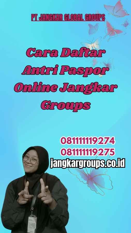 Cara Daftar Antri Paspor Online Jangkar Groups