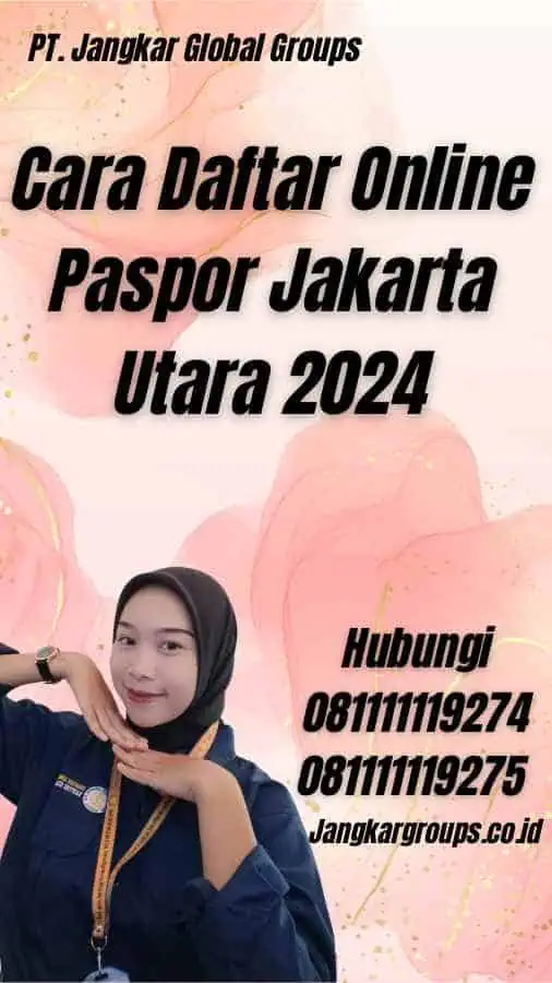 Cara Daftar Online Paspor Jakarta Utara 2024