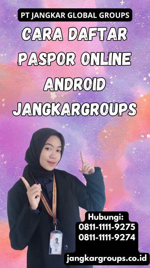 Cara Daftar Paspor Online Android Jangkargroups