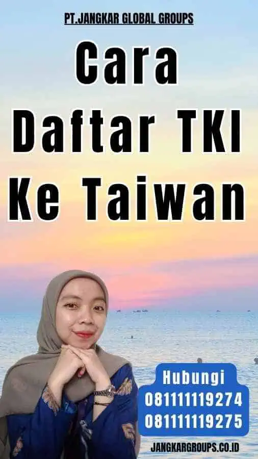 Cara Daftar TKI Ke Taiwan