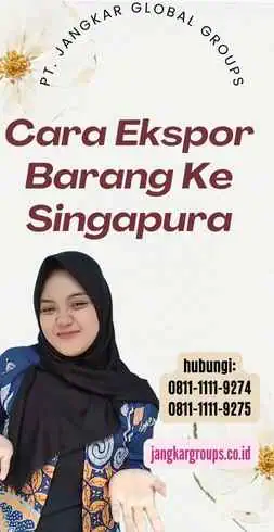 Cara Ekspor Barang Ke Singapura