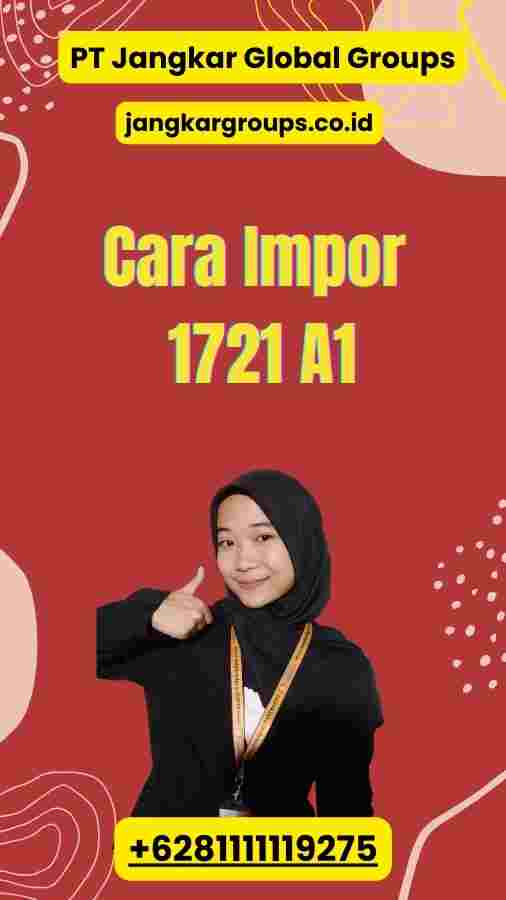 Cara Impor 1721 A1