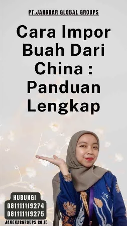 Cara Impor Buah Dari China Panduan Lengkap