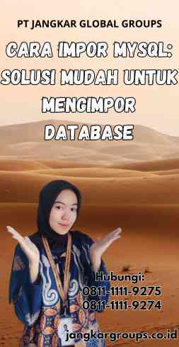 Cara Impor MySQL Solusi Mudah untuk Mengimpor Database