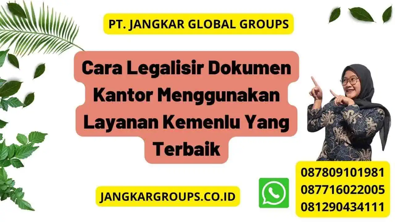 Cara Legalisir Dokumen Kantor Menggunakan Layanan Kemenlu Yang Terbaik