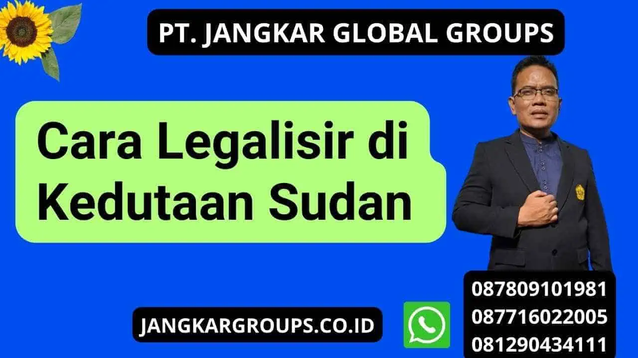 Cara Legalisir di Kedutaan Sudan