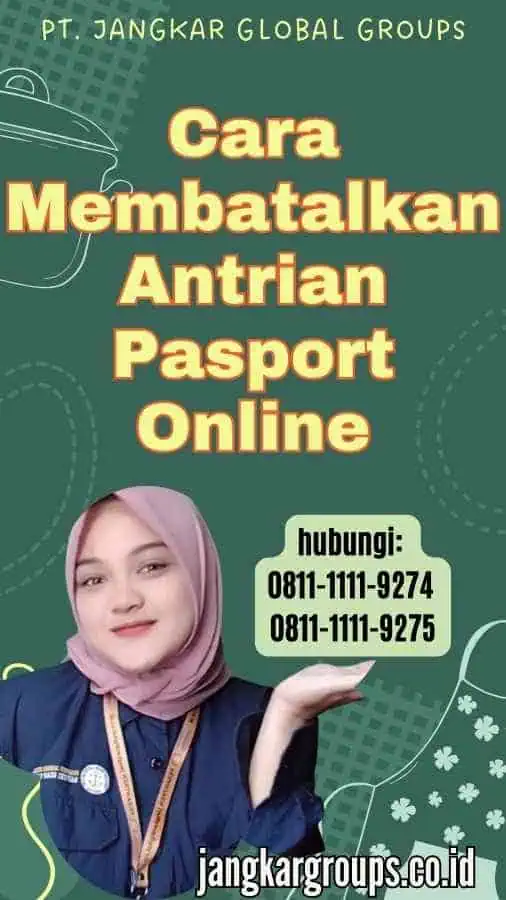 Cara Membatalkan Antrian Pasport Online