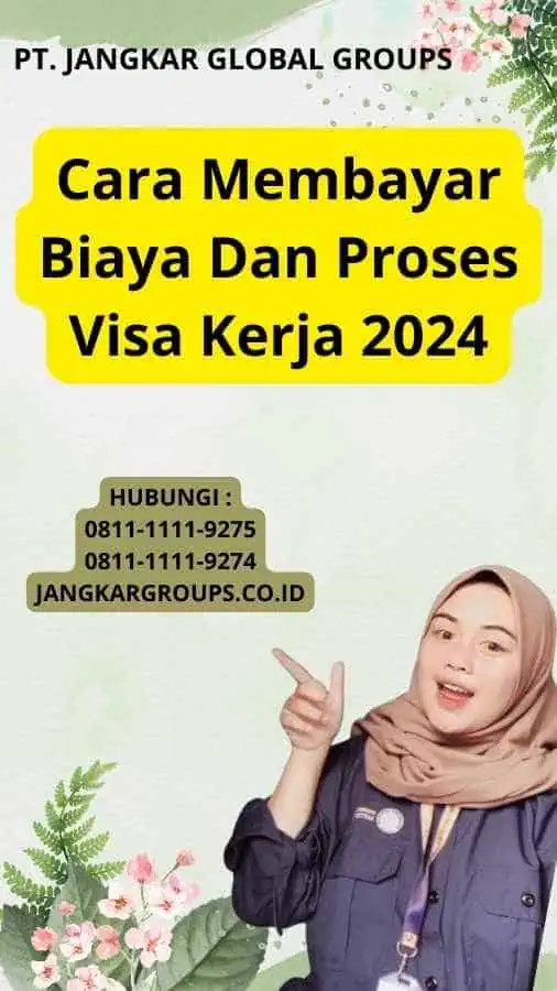 Cara Membayar Biaya Dan Proses Visa Kerja 2024