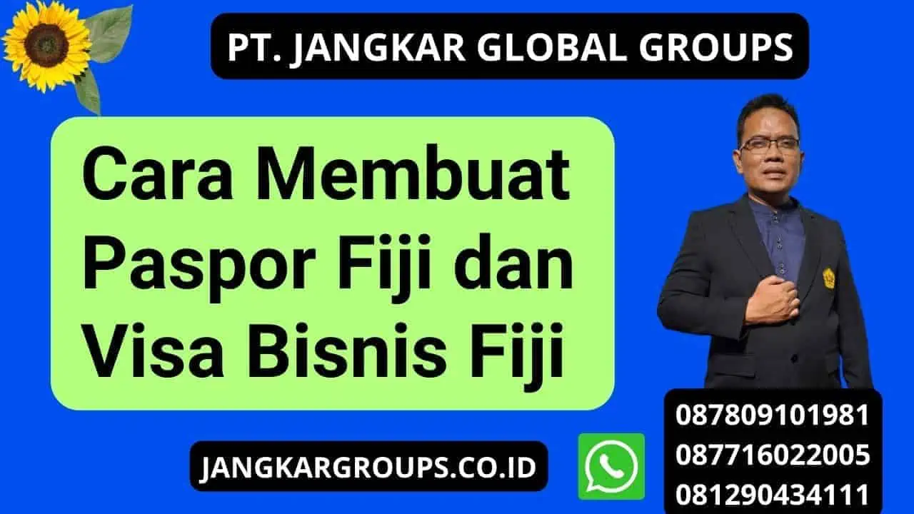 Cara Membuat Paspor Fiji dan Visa Bisnis Fiji 