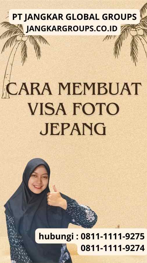 Cara Membuat Visa Foto Jepang