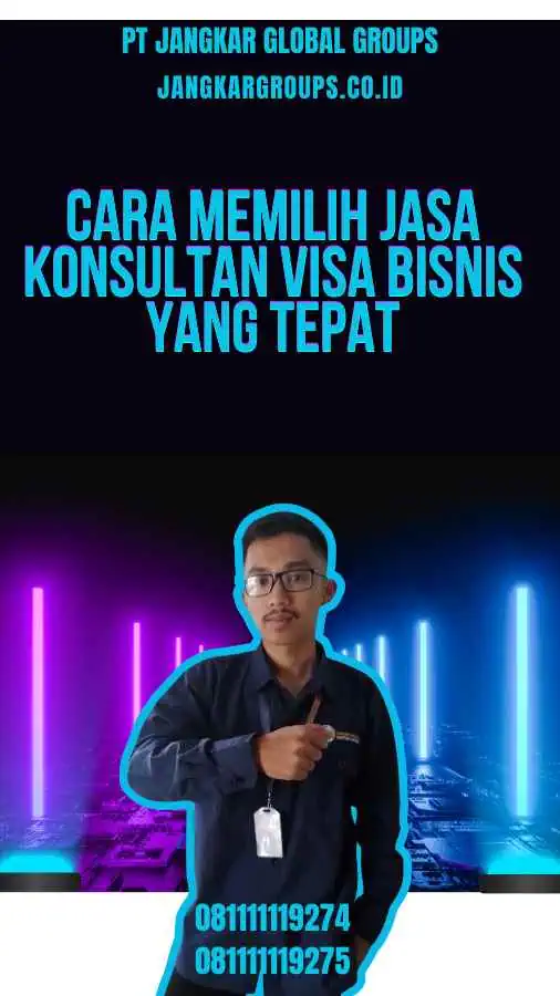 Cara Memilih Jasa Konsultan Visa Bisnis yang Tepat