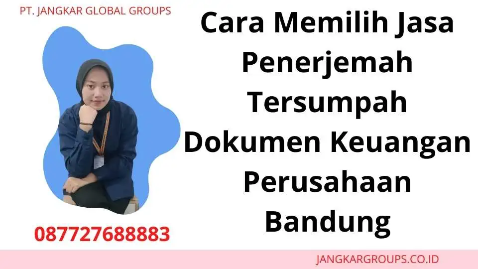 Cara Memilih Jasa Penerjemah Tersumpah Dokumen Keuangan Perusahaan Bandung