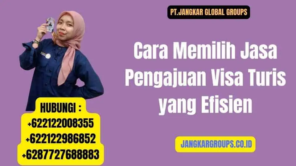 Cara Memilih Jasa Pengajuan Visa Turis yang Efisien