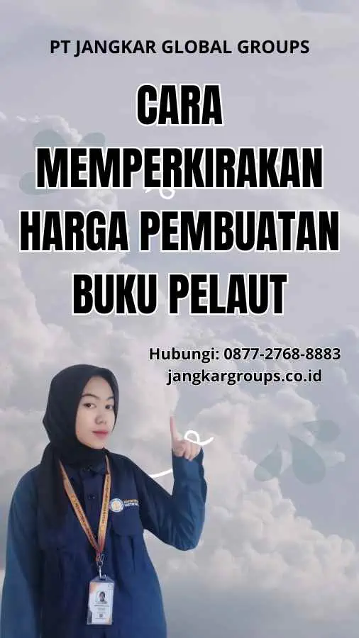 Cara Memperkirakan Harga Pembuatan Buku Pelaut