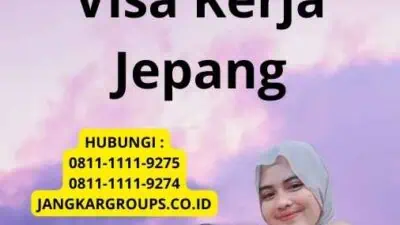 Cara Memperoleh Visa Kerja Jepang