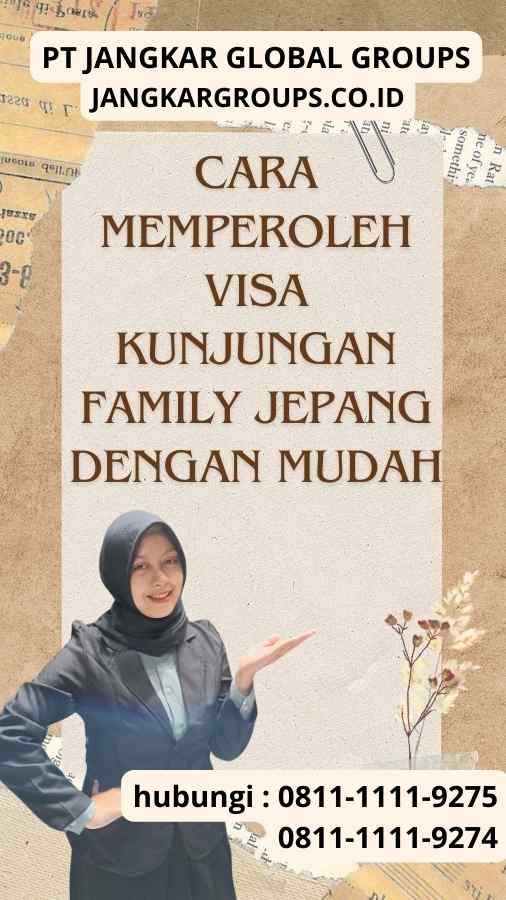 Cara Memperoleh Visa Kunjungan Family Jepang dengan Mudah