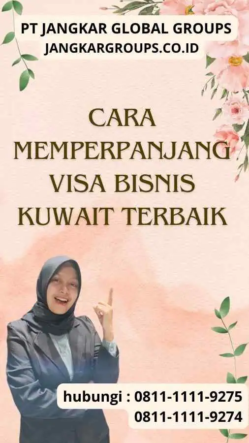 Cara Memperpanjang Visa Bisnis Kuwait Terbaik