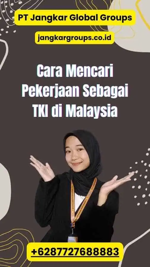 Cara Mencari Pekerjaan Sebagai TKI di Malaysia