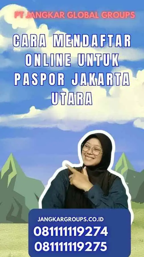 Cara Mendaftar Online untuk Paspor Jakarta Utara