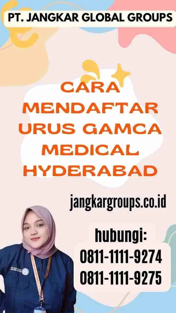 Cara Mendaftar Urus Gamca Medical Hyderabad