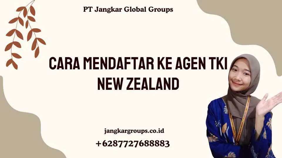 Cara Mendaftar ke Agen TKI New Zealand