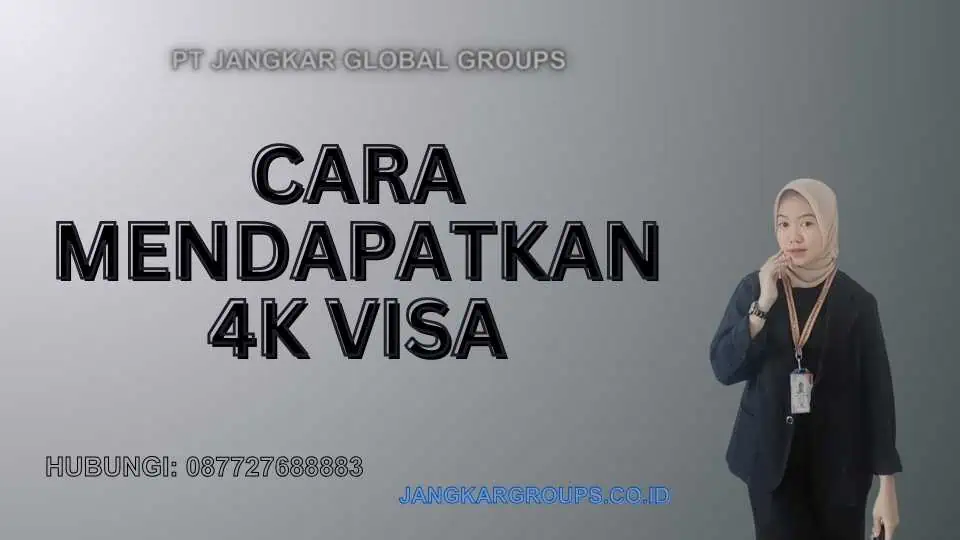 Cara Mendapatkan 4k Visa